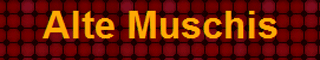 Alte Muschis